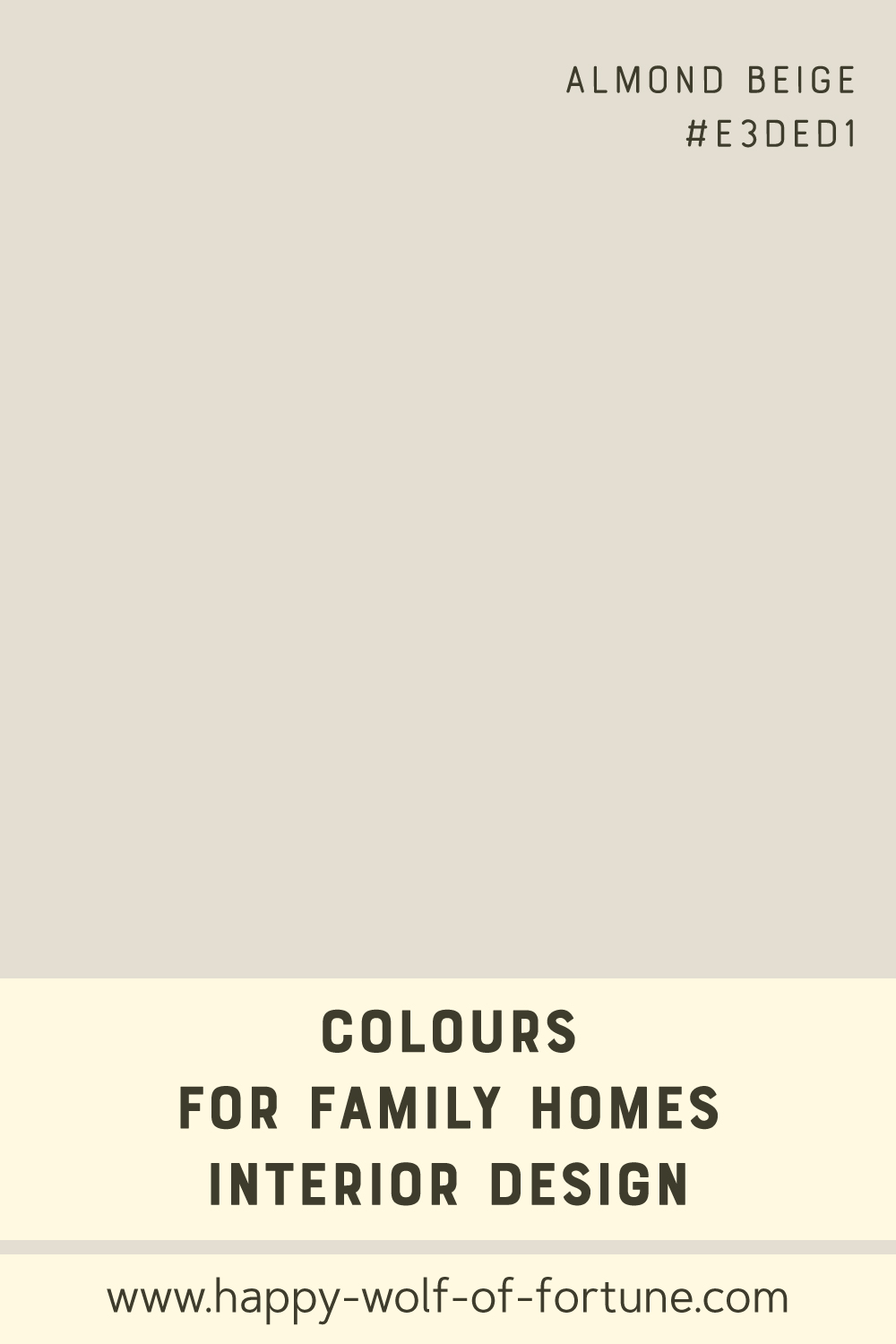 Colours-for-family-homes-interior-design---almond-brownish-beige-e3ded1---colour-field-with-name-and-hexcode Swatch with colour for family homes interior design showing a brownish almond beige with hexcode