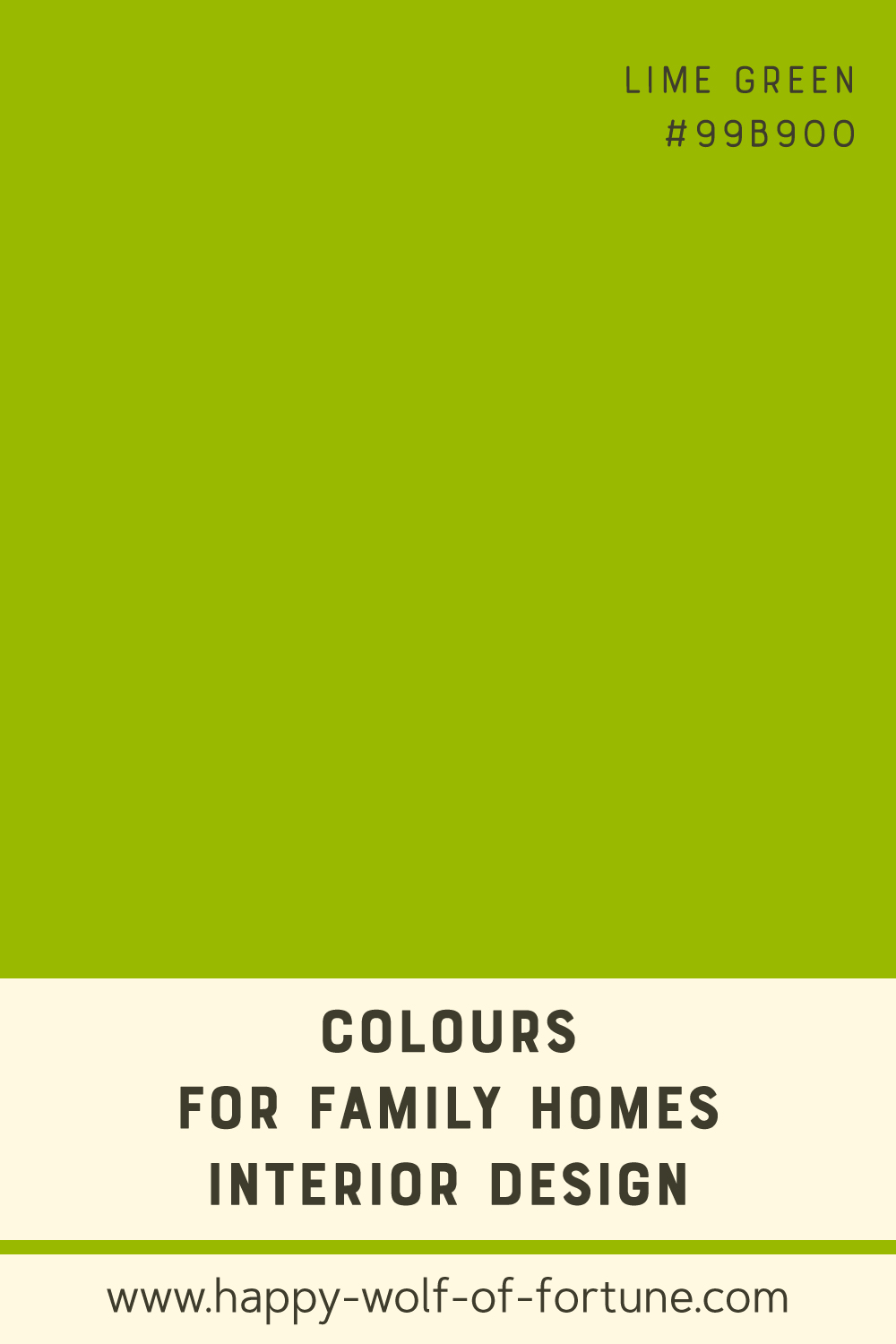 Colours-for-family-homes-interior-design---dark-lime-light-olive-green-99b900---colour-field-with-name-and-hexcode Swatch with colour for family homes interior design showing a dark lime light olive green with hexcode