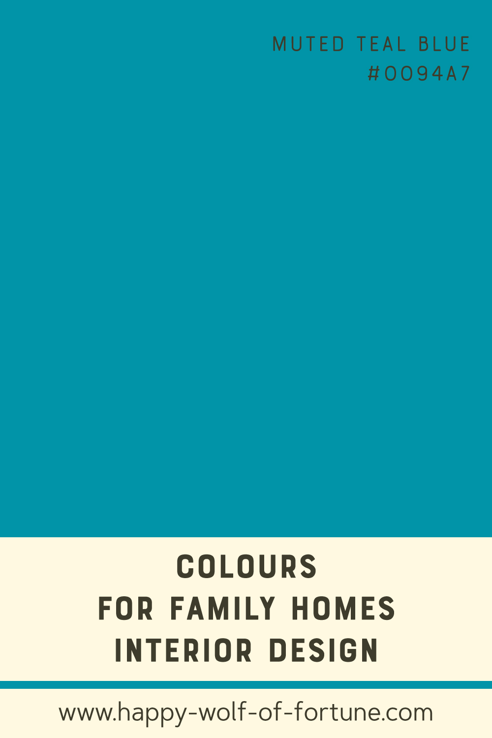 Colours-for-family-homes-interior-design---muted-teal-cyan-blue-0094a7---colour-field-with-name-and-hexcode Swatch with colour for family homes interior design showing a muted cyan teal blue with hexcode