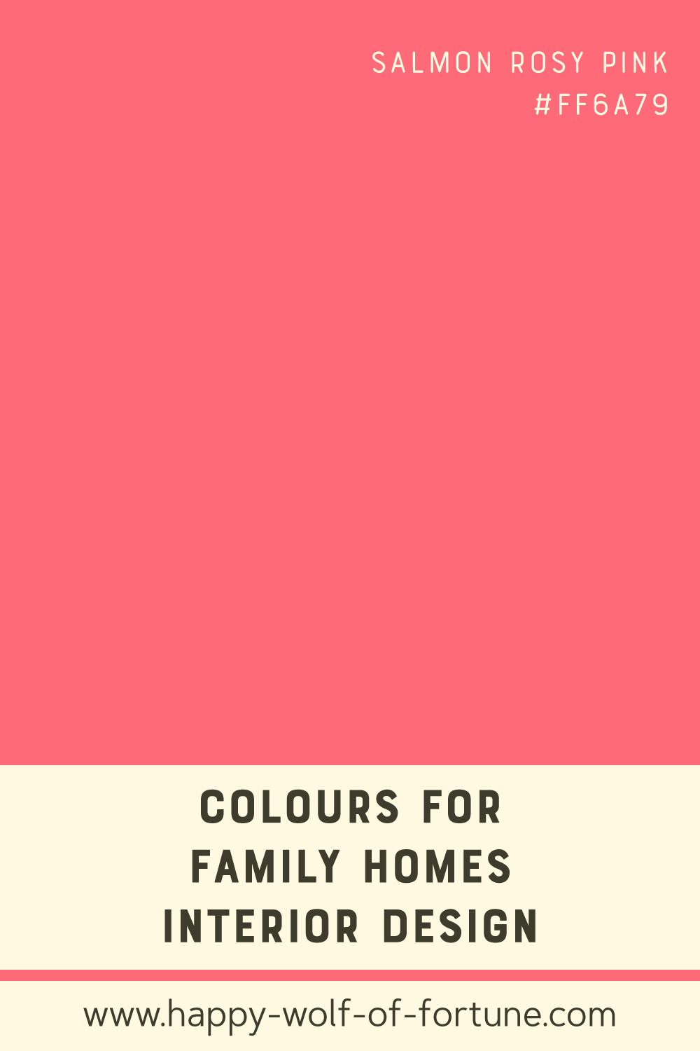 Colours-for-family-homes-interior-design---salmon-rosy-pink-ff6a79---colour-field-with-name-and-hexcode Swatch with colour for family homes interior design showing a salmon rosy pink