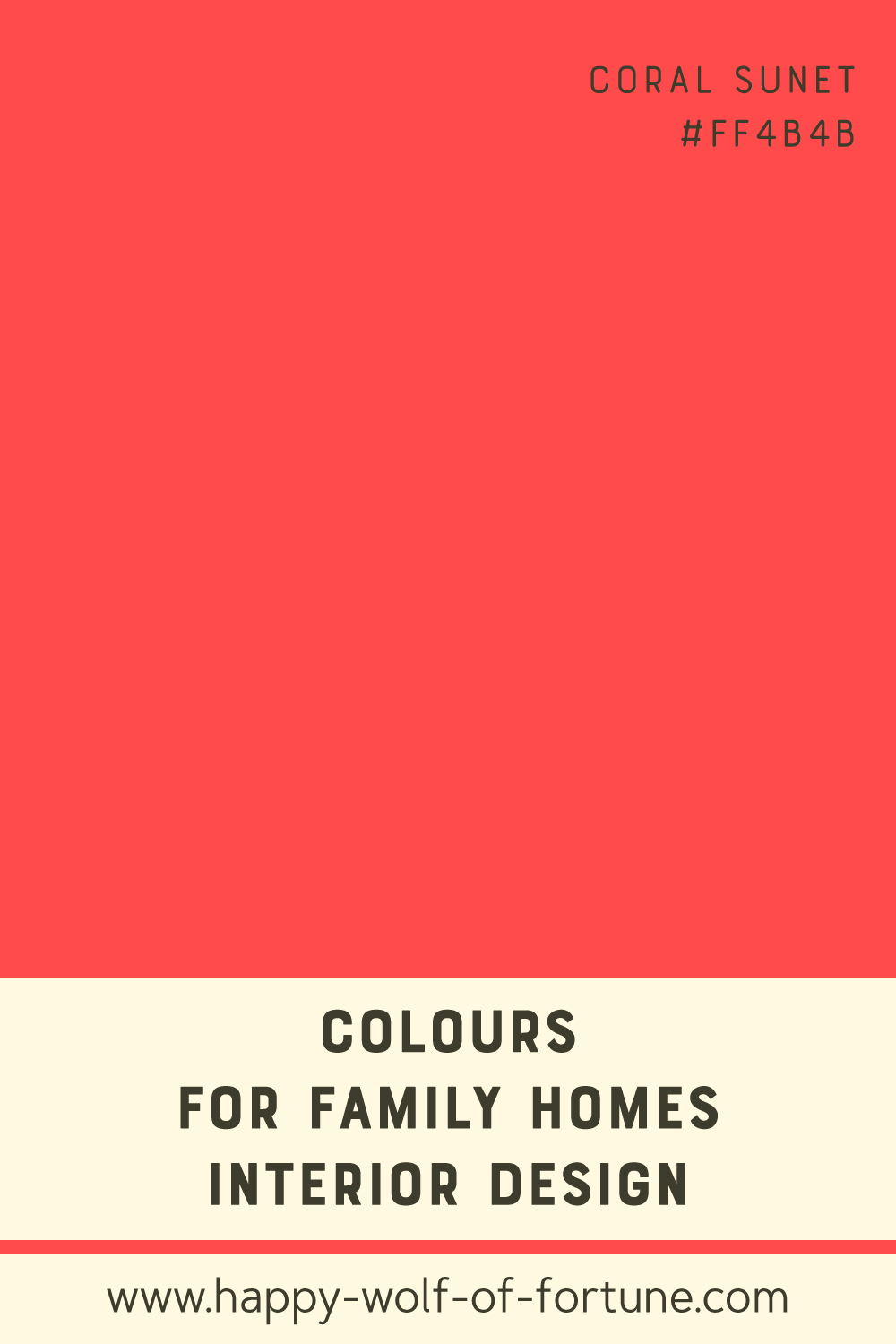 Colours-for-family-homes-interior-design---watermelon-coral-sunset-orangey-pink-ff4b4b--colour-field-with-name-and-hexcode Swatch with colour for family homes interior design showing a coral sunset orangey reddish pink with hexcode